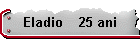 Eladio    25 ani