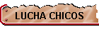 LUCHA CHICOS