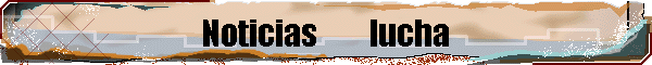 Noticias        lucha