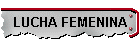 LUCHA FEMENINA