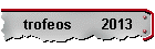 trofeos       2013
