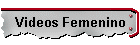 Videos Femenino